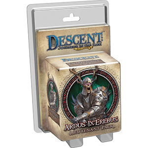 Descent: Ardus Ix'Erebus Lieutenant Pack - for just $8.95! 