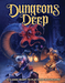 Dungeons Deep - for just $39.99! 