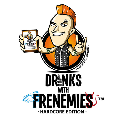 Drinks with Frenemies - Hardcore Edition - for just $29.99! 