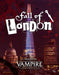 The Fall of London (Vampire 5th Edition) - for just $50! 