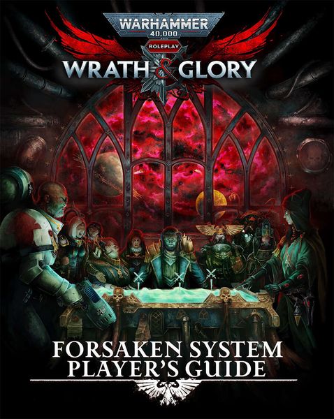 Wrath & Glory Forsaken System Player's Guide - for just $39.99! 