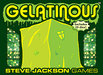 Gelatinous - for just $16.95! 