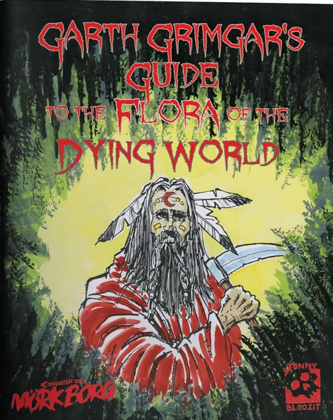 Garth Grimgar's Guide to the Flora of the Dying World - for just $18! 