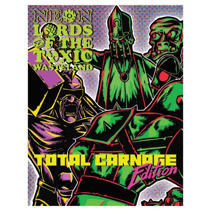 Neon Lords of the Toxic Wasteland Total Carnage Edition - for just $50! 