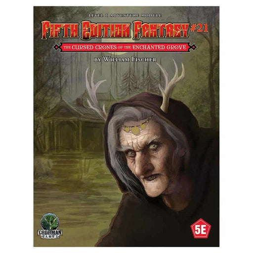 Fifth Edition Fantasy #21 - The Cursed Crones of the Enchanted Grove - for just $9.99! 