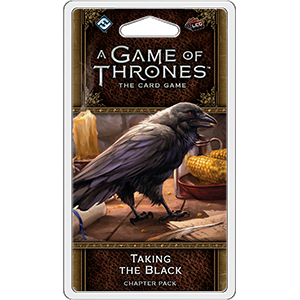 A Game of Thrones LCG 2nd Edition: Taking the Black - Premium Board Game - Just $14.95! Shop now at Retro Gaming of Denver