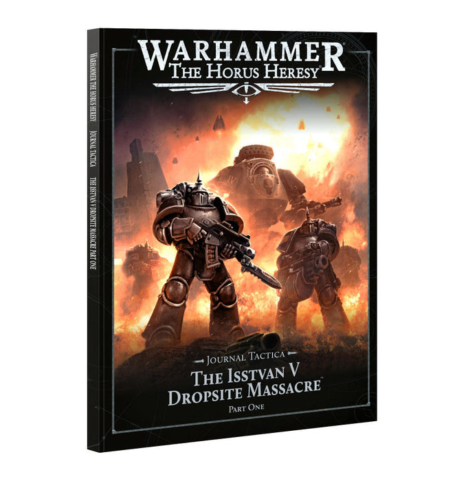 Warhammer: The Horus Heresy - Journal Tactica - The Isstvan V Dropsite Massacre Part One - for just $29! 