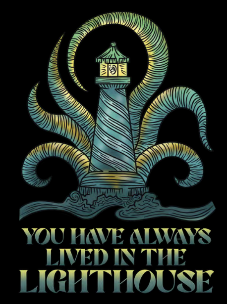 You Have Always Lived In the Lighthouse - Roleplaying Game - for just $29.99! 