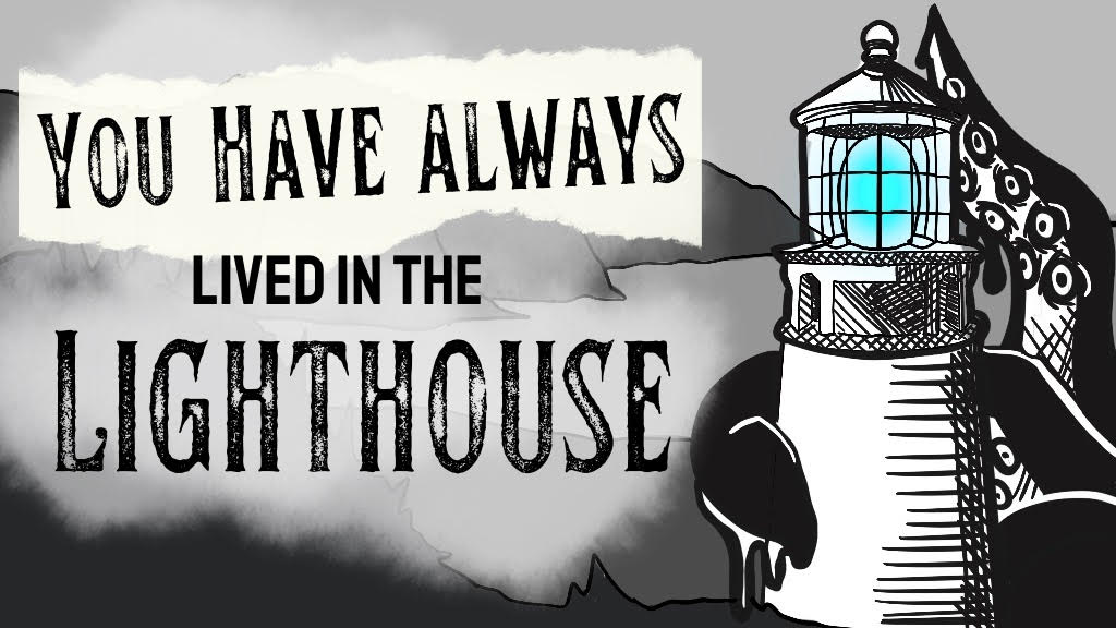 You Have Always Lived In the Lighthouse - Roleplaying Game - for just $29.99! 