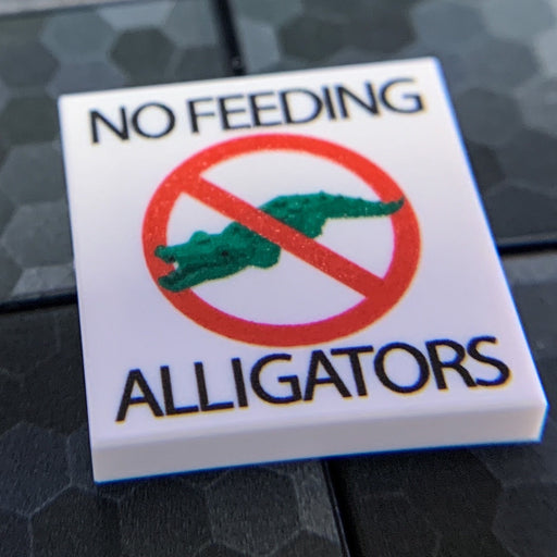 No Feeding Alligators Sign - Custom Printed LEGO 2x2 Tile - Premium  - Just $1.50! Shop now at Retro Gaming of Denver