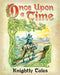 Knightly Tales (Once Upon a Time) - for just $14.95! 