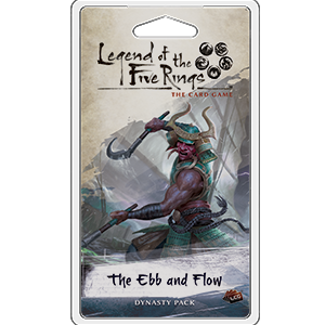 Legend of the Five Rings LCG: The Ebb and Flow - Premium Board Game - Just $7.99! Shop now at Retro Gaming of Denver