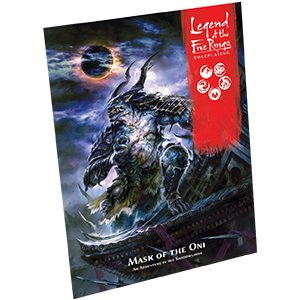 Legend of the Five Rings RPG: Mask of the Oni - for just $21.99! 