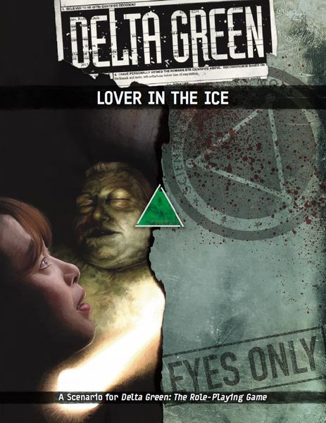 Delta Green: Lover in the Ice - for just $14.99! 