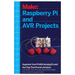 Make: Raspberry Pi and AVR Projects - Print - for just $24.99! 