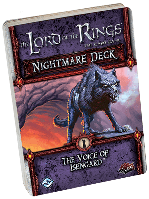 Lord of the Rings LCG: The Voice of Isengard Nightmare Deck - for just $19.95! 