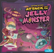 Attack of the Jelly Monster - for just $19.99! 