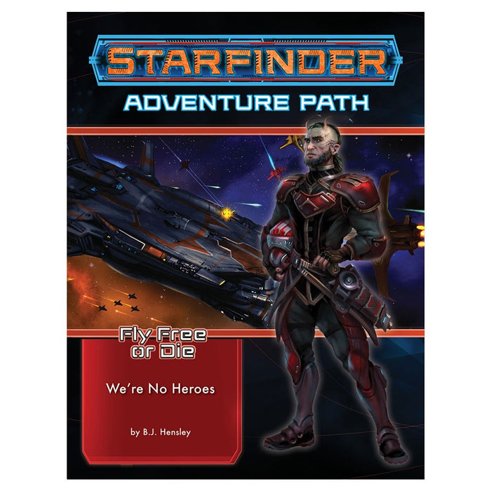 Starfinder: Adventure Path - Fly Free or Die - We’re No Heroes (1 of 6) - for just $22.99! 