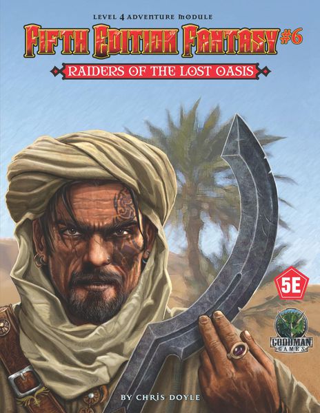 5E Fantasy #6: Raiders of the Lost Oasis - for just $12! 
