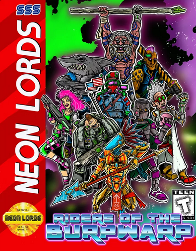 Riders of the Burpwarp (Neon Lords of the Toxic Wasteland) - for just $30! 