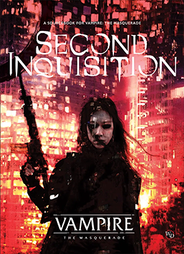 Second Inquisition (Vampire 5th Edition) - for just $45! 