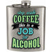 Step Aside Coffee this is a Job for Alcohol 7oz. Hip Flask - Just $12.55! Shop now at Retro Gaming of Denver