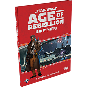 Star Wars: Age of Rebellion: Lead by Example - for just $36.99! 