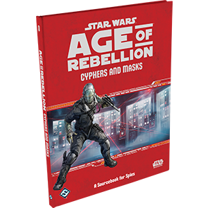Star Wars: Age of Rebellion: Cyphers and Masks - for just $32.99! 