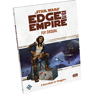 Star Wars: Edge of the Empire - Fly Casual - for just $32.99! 
