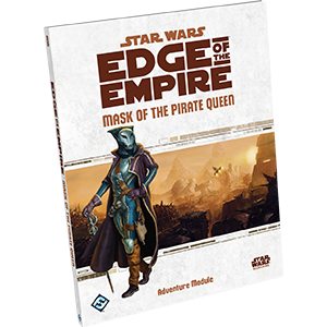 Star Wars: Edge of the Empire - Mask of the Pirate Queen - for just $32.99! 
