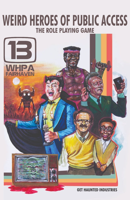 Weird Heroes of Public Access: The Roleplaying Game - for just $34.99! 