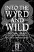 Into the Wyrd and Wild RPG (revised) - for just $35! 